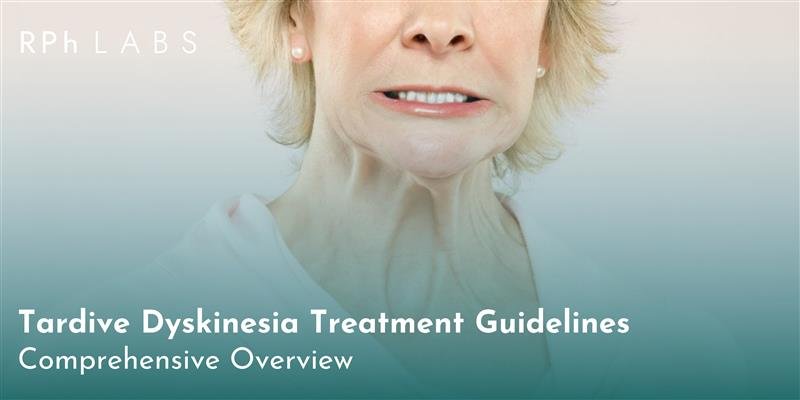 Tardive Dyskinesia Treatment Guidelines